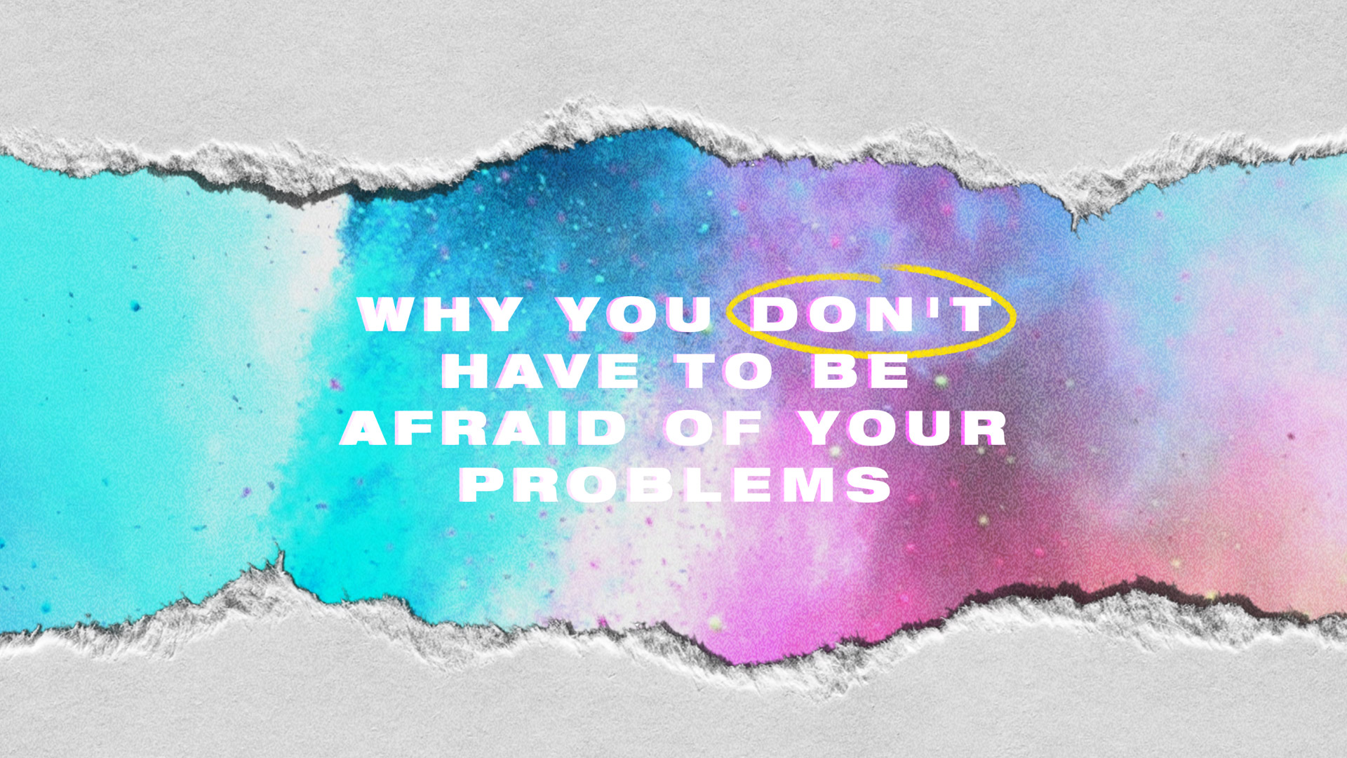 please never be afraid to talk about your problems