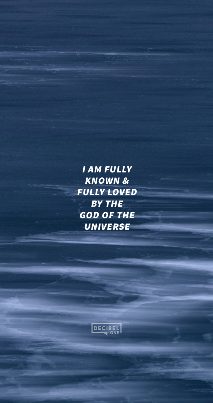 I am fully known & fully loved by the God of the universe