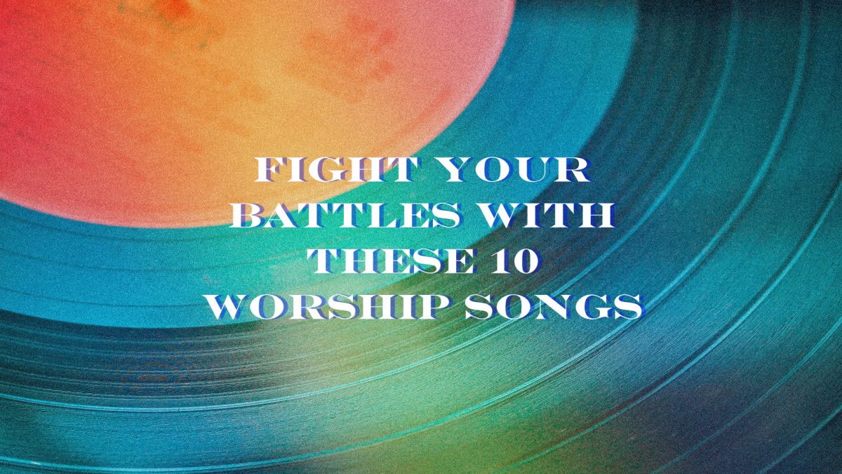 Fight your battles with these 10 worship songs Decibel