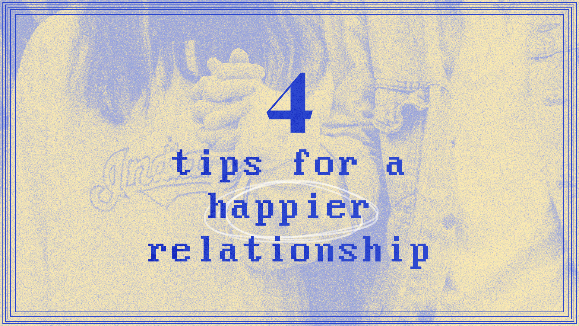 4 tips for a happier relationship